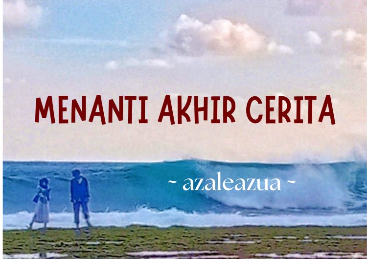 MENANTI AKHIR CERITA